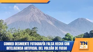 CONRED debunks fake AI-generated photograph of the Volcán de Fuego