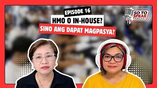 HMO o In-House? Sino Ang Dapat Magpasya? | So To Speak Podcast