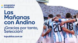¡Gracias por tanto, Selección! - Las Mañanas con Andino