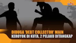 DIDUGA 'DEBT COLLECTOR' MAIN KEROYOK DI KUTA, 2 PELAKU DITANGKAP DIDUGA 'DEBT COLLECTOR' MAIN KEROYOK DI KUTA, 2 PELAKU DITANGKAP