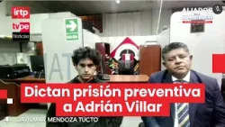 Poder Judicial dicta 9 meses de prisión preventiva contra Adrián Villar
