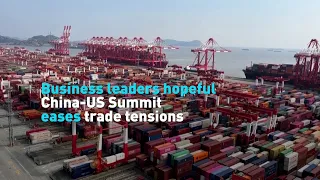 Business leaders hopeful China-US Summit eases trade tensions