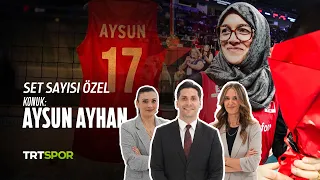 Set Sayısı Özel | Konuk: Aysun Ayhan “18 Sene Sonra Milli Takım. Çok Başka Bir Duyguydu”(02.09.2026)
