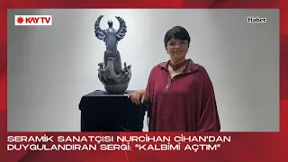 SERAMİK SANATÇISI NURCİHAN CİHAN’DAN DUYGULANDIRAN SERGİ: “KALBİMİ AÇTIM”