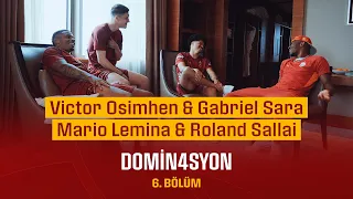 💬 DOMINATION | Victor Osimhen & Gabriel Sara & Mario Lemina & Roland Sallai - Episode 6