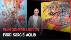 “QGallery”də Emin Qəhrəmanovun “Color et anima” adlı sərgisi açılıb