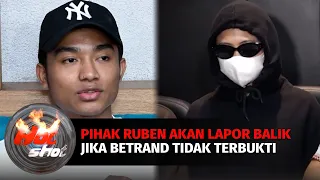 Ruben Siap Lapor Balik Jika Terbukti Tuduhan Terhadap Betrand Tak Terbukti | Hot Shot