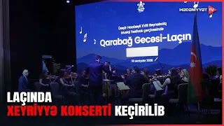 Qarabağ Dirçəliş Fondunun təşəbbüsü ilə Laçında “Qarabağ Gecəsi - Laçın” xeyriyyə konserti keçirilib