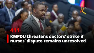 KMPDU threatens doctors’ strike if nurses’ dispute remains unresolved