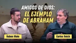 La amistad con Dios: el ejemplo de Abraham // Charlas Bíblicas con Carlos Reich