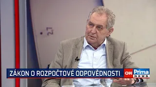 Zeman: Státní rozpočet bych nepodepsal. Schillerová musí napravit svou chybu