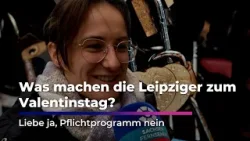 Valentinstag in Leipzig: Liebe ja, Verpflichtungen nein? Valentinstag in Leipzig: Liebe ja, Verpflichtungen nein?