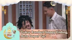 Cukur Rambut Happy Ending, Auto Dapat Tip! - INDAHNYA RAMADAN (17/3/26) P2