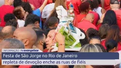 Festa de São Jorge no Rio de Janeiro repleta de devoção enche as ruas de fiéis