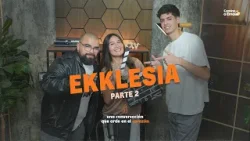 EKKLESIA (parte II) // Camino a Emaus // T01E10