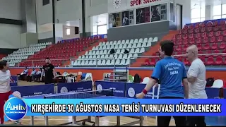 KIRŞEHİRDE 30 AĞUSTOS MASA TENİSİ TURNUVASI DÜZENLENECEK