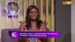 Broken Trust: Confronting the Rise of Paternity Disputes in Ghana - Girls Can Talk (02-04-26)