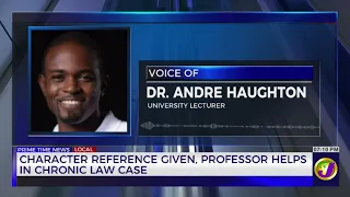 Character Reference Given, Professor Helps in Chronic Law Case | TVJ News