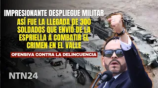 This Was the DEPLOYMENT OF 300 SOLDIERS sent by De la Espriella to FIGHT CRIME in the Valley