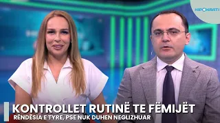 Kontrollet rutinë te fëmijët, rëndësia e tyre, pse nuk duhen neglizhuar -Hipokrati