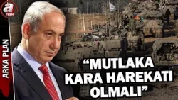 Netanyahu: Mutlaka kara harekatı olmalı! Analiz ekranında kara saldırısı senaryosu... | A Haber Netanyahu: Mutlaka kara harekatı olmalı! Analiz ekranında kara saldırısı senaryosu... | A Haber