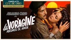La Vorágine (1949) - Película completa con Armando Calvo y Alicia Caro | Cine De Oro | Canela.TV