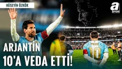 Lionel Messi'den Arjantin Milli Takımı'na Tarihi Veda! | Ronaldo'dan Mektup | Hüseyin Özkök
