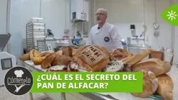 Cómetelo | ¿Cuál es el secreto del pan de Alfacar?