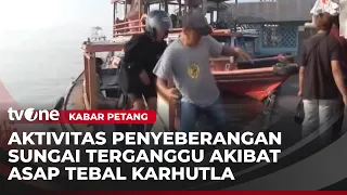Smog on Mentaya River Disrupts Visibility for Boat Operators | Kabar Petang