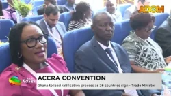 Accra Convention: Ghana to lead ratification process as 26 countries sign - Trade Minster - News