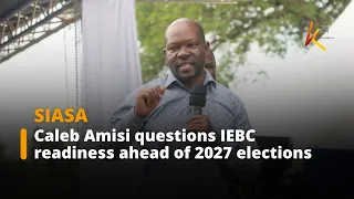 Caleb Amisi questions IEBC readiness ahead of 2027 elections