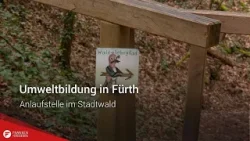 Umweltbildung in Fürth: Anlaufstelle im Stadtwald