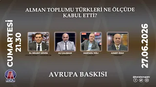AVRUPA BASKISI - 27.06.2026 - Almanya Türkleri Ne Ölçüde Kabul Etti? - TANITIM | Kanal Avrupa