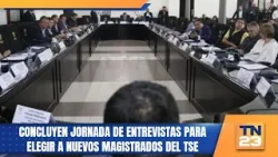Concluyen jornada de entrevistas para elegir a nuevos magistrados del TSE