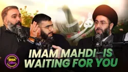 Are We Really Ready for Imam Mahdi’s Return? – Shia Vibes Podcast Ep30