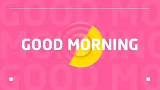 Good Morning