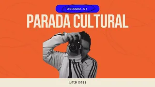 Parada Cultural - Episodio 7: Entrevista a la fotógrafa Cata Bass