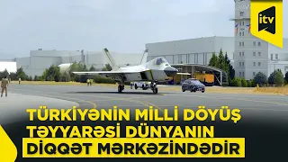 Türkiyənin "Kaan" döyüş təyyarəsi ilk sınağına başladı