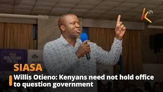 Willis Otieno: Kenyans need not hold office to question government