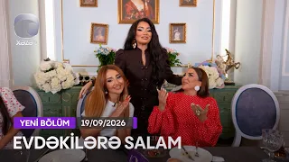 Evdəkilərə Salam - Zeynəb Həsəni 19.09.2026