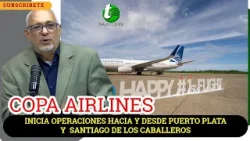 COPA AIRLINES INICIA OPERACIONES HACIA Y DESDE PUERTO PLATA Y SANTIAGO DE LOS CABALLEROS