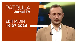 Patrula Jurnal TV, ediția din 18.07.2026