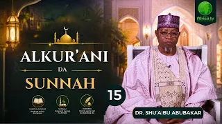 Alkur'ani da Sunnah || Dr. Shu'aibu Abubakar | 15