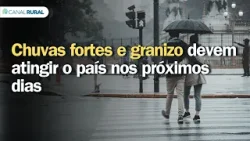 Chuvas fortes e granizo devem atingir o país nos próximos dias