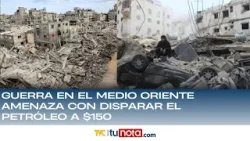 Guerra en el Medio Oriente amenaza con disparar el petróleo a $150 y encarecer la canasta básica