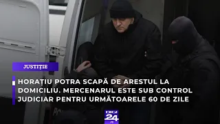 Horațiu Potra scapă de arestul la domiciliu. Mercenarul este sub control judiciar