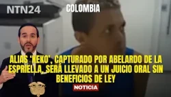 Alias ‘Keko’, captured by De la Espriella, will face trial without the benefit of plea deals