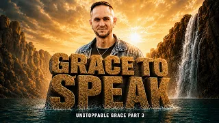 Grace to Speak | Unstoppable Grace | Pastor Petrus van Rensburg