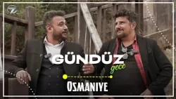 Gündüz Gece - Osmaniye | 28 Şubat 2026