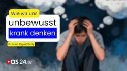 „Ich will nicht krank werden“ – warum genau dieser Satz Sie krank macht! | Naturmedizin | QS24